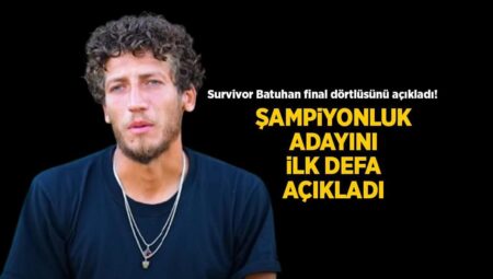 Survivor’a veda eden Batuhan Gökgöz final dörtlüsünü birinci sefer açıkladı! İşte gönlündeki şampiyon adayı