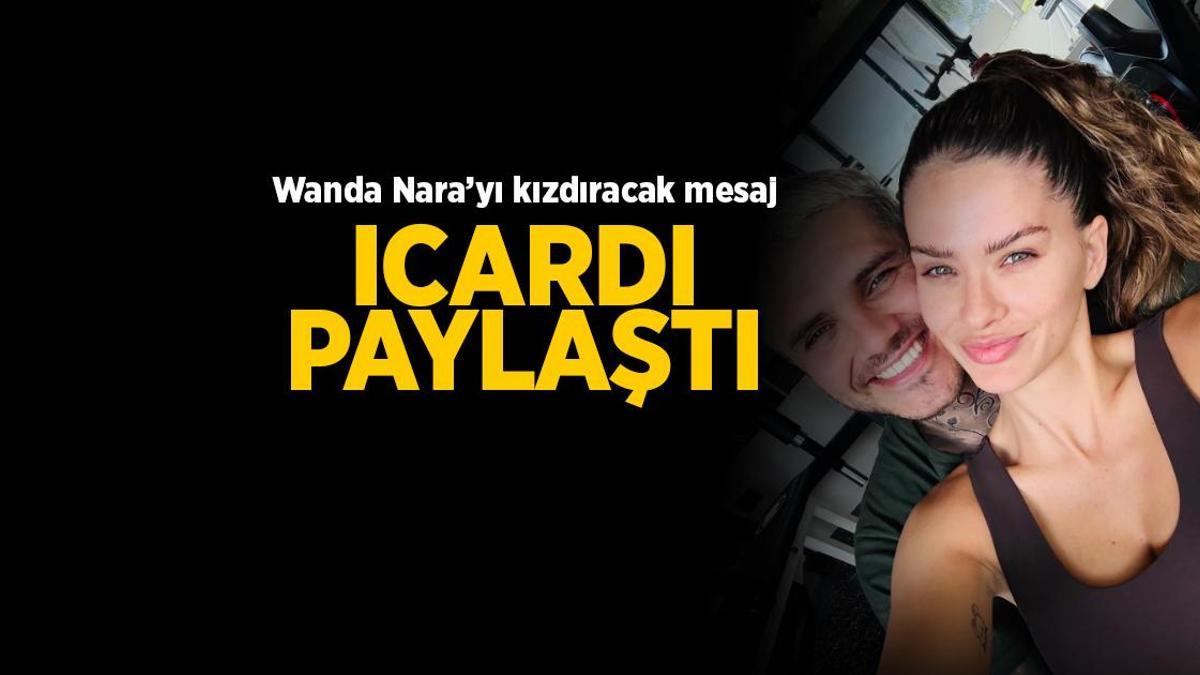 Wanda Nara çok kızacak! Icardi paylaştı: Keşke seninle daha evvel tanışsaydım…