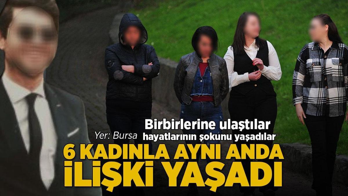 Yaşları 33 ile 55 arasında! 6 bayanla birebir anda alaka yaşadı… Bursa’da akılalmaz olay