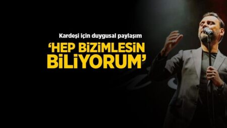 Alişan’ın kardeş acısı, doğum gününü bu sözlerle kutladı! ‘Yarım kalan, keşke dediğim o kadar çok şeyimiz var ki’