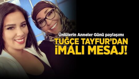 Anneler Günü demedi lafını söyledi! Tuğçe Tayfur’dan göndermeli kutlama