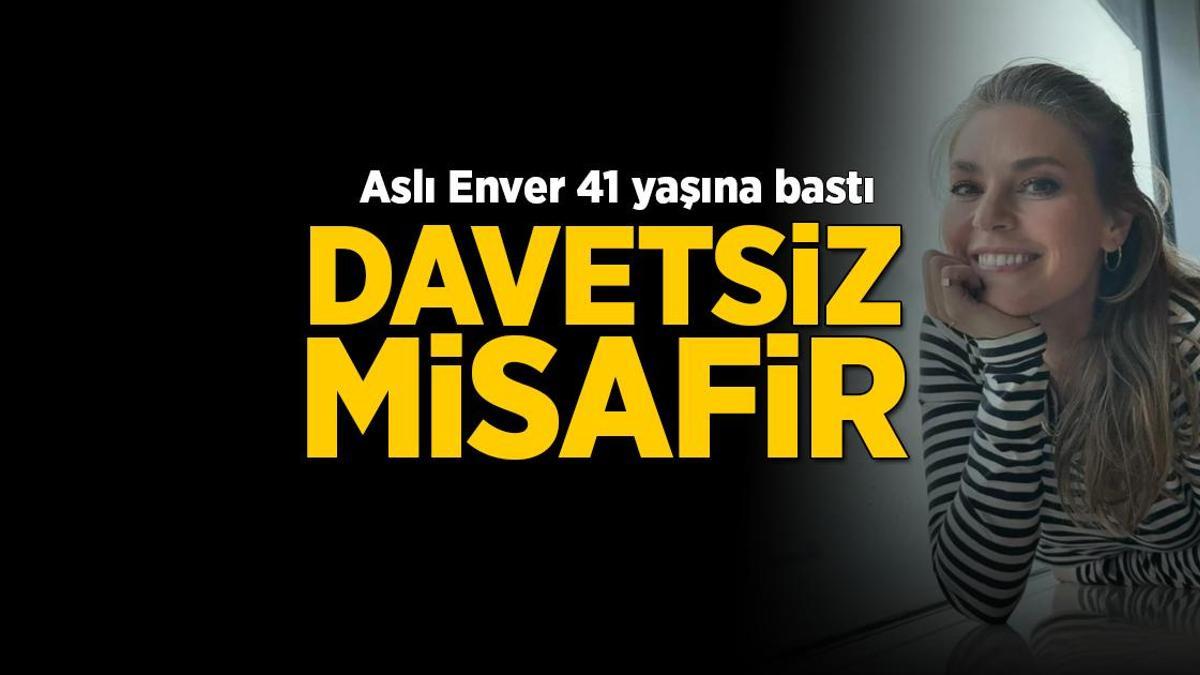Aslı Enver 41 yaşına bastı! Doğum gününde davetsiz konuk