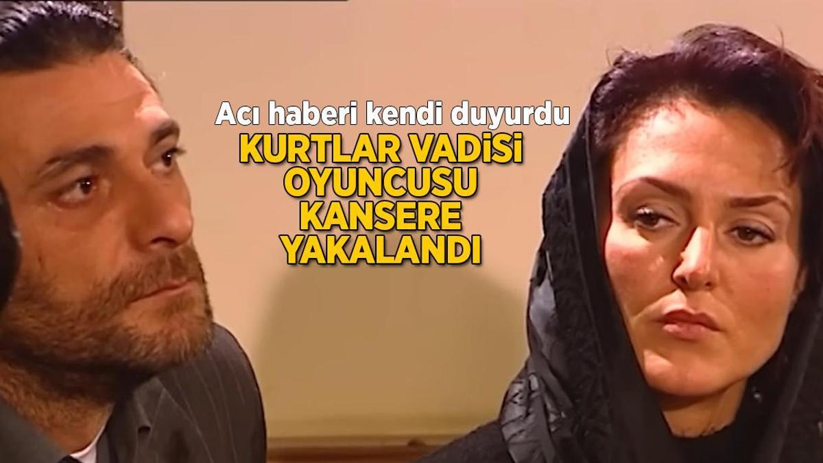 Kurtlar Vadisi oyuncusundan berbat haber! Kansere yakalandığını açıkladı