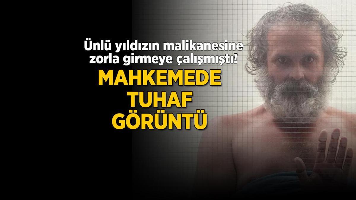 Ünlü yıldızın malikanesine zorla girmeye çalışmıştı! Mahkemede tuhaf imaj