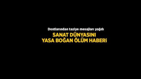Şimal’ın vefatı sanat dünyasını yasa boğdu! Sanatçı dostlarından başsağlığı bildirileri yağdı