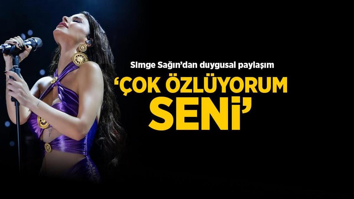 Simge Sağın’dan yürek yakan paylaşım! ‘Çok özlüyorum seni’