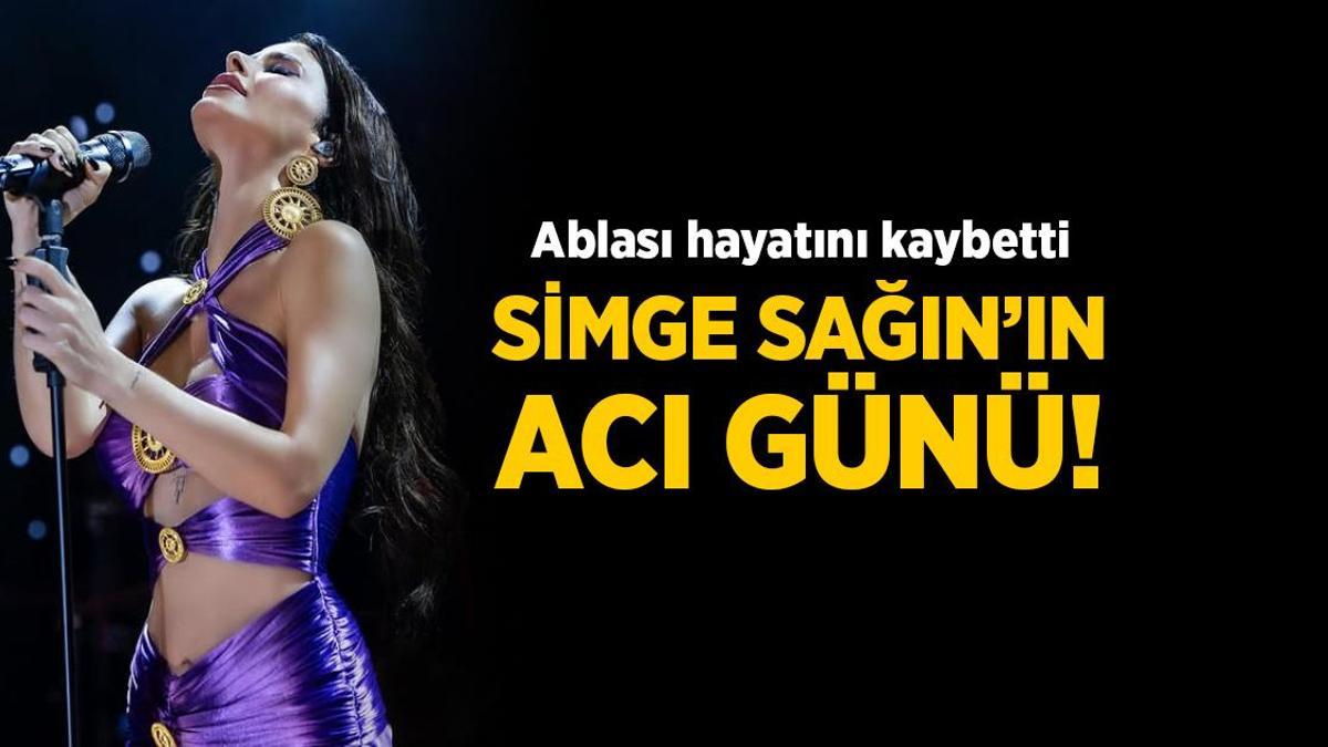 Simge Sağın’ın acı günü! Ablası hayatını kaybetti